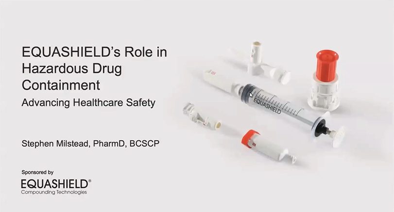 Enhancing Healthcare Safety with EQUASHIELD's Hazardous Drug Containment: A Webinar